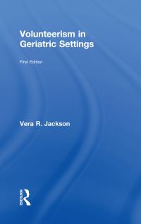 Book Cover for Volunteerism in Geriatric Settings by Vera R Jackson