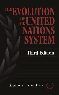 Book Cover for The Evolution of the United Nations System by Amos Yoder