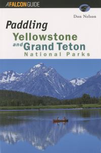 Book Cover for Paddling Yellowstone and Grand Teton National Parks by Don Nelson