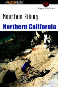 Book Cover for Mountain Biking Northern California by Roger McGehee