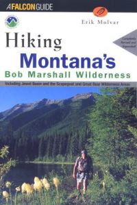 Book Cover for Hiking Montana's Bob Marshall Wilderness by Erik Molvar, Wilderness Society US
