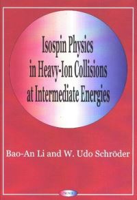 Book Cover for Isospin Physics in Heavy-Ion Collisions at Intermediate Energies by BaoAn Li, WolfUdo Schröder