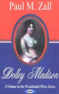 Book Cover for Dolley Madison by Paul M Zall