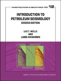 Book Cover for Introduction to Petroleum Seismology by L Ikelle, Lasse Amundsen, Society of Exploration Geophysicists