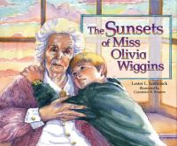 Book Cover for The Sunsets of Miss Olivia Wiggins by Lester L Laminack, Constance Rummel Bergum