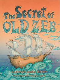 Book Cover for The Secret of Old Zeb by Carmen Agra Deedy