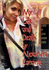 Book Cover for My Life and Death, by Alexandra Canarsie by Susan Heyboer OKeefe