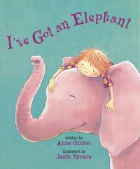 Book Cover for I've Got an Elephant by Anne Ginkel