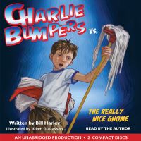 Book Cover for Charlie Bumpers Vs. The Really Nice Gnome by Bill Harley