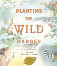 Book Cover for Planting the Wild Garden by Kathryn O Galbraith