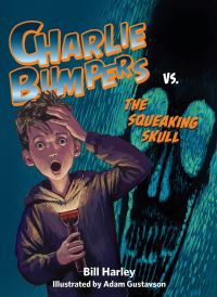 Book Cover for Charlie Bumpers Vs. The Squeaking Skull by Bill Harley