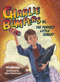 Book Cover for Charlie Bumpers Vs. The Perfect Little Turkey by Bill Harley