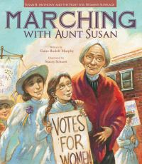 Book Cover for Marching With Aunt Susan by Claire Rudolf Murphy