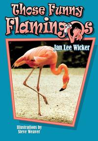 Book Cover for Those Funny Flamingos by Jan Lee Wicker, Steve Weaver