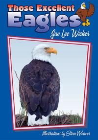 Book Cover for Those Excellent Eagles by Jan Lee Wicker, Steve Weaver, HG Moore