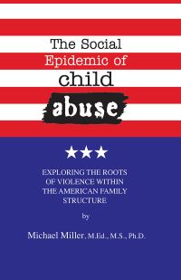 Book Cover for The Social Epidemic of Child Abuse by Michael Miller