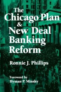 Book Cover for The Chicago Plan & New Deal Banking Reform by Ronnie J Phillips