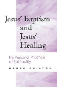 Book Cover for Jesus' Baptism and Jesus' Healing by Bruce Chilton