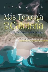 Book Cover for MAS TEOLOGIA EN LA CAFETERIA (Spanish by Wesley J Eby