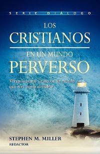 Book Cover for Los Cristianos En Un Mundo Perverso by Wesley J Eby