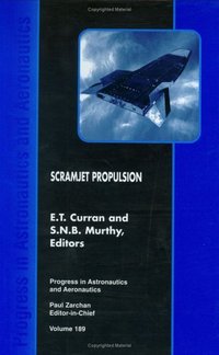 Book Cover for Scramjet Propulsion by E T Curran, S N B Murthy, American Institute of Aeronautics and Astronautics
