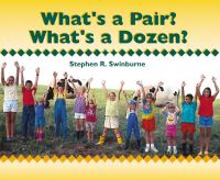 Book Cover for What's a Pair? What's a Dozen? by Stephen R Swinburne