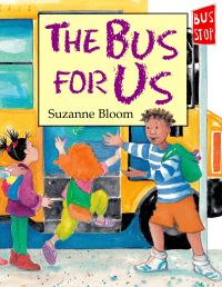 Book Cover for The Bus for Us by Suzanne Bloom