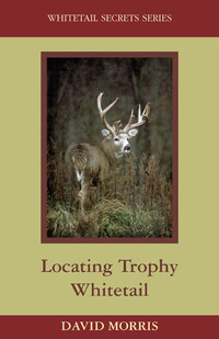 Book Cover for Locating Trophy Whitetail by David Morris