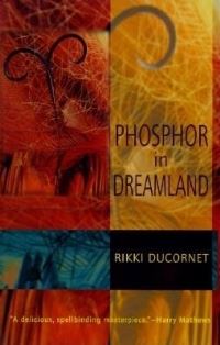 Book Cover for Phosphor in Dreamland by Rikki Ducornet