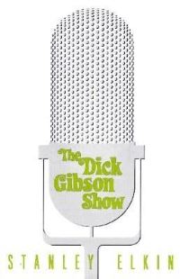 Book Cover for The Dick Gibson Show by Stanley Elkin