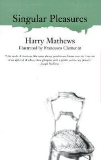 Book Cover for Singular Pleasures by Harry Mathews, Francesco Clemente