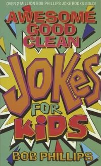 Book Cover for Awesome Good Clean Jokes for Kids by Bob Phillips