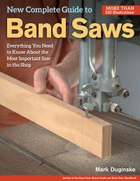 Book Cover for New Complete Guide to Band Saws by Mark Duginske
