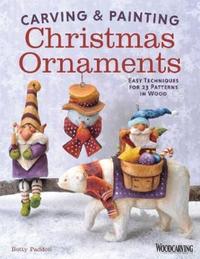 Book Cover for Carving & Painting Christmas Ornaments by Betty Padden