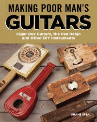 Book Cover for Making Poor Man's Guitars by Shane Speal