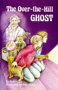 Book Cover for The Over-The-Hill Ghost by Ruth Calif