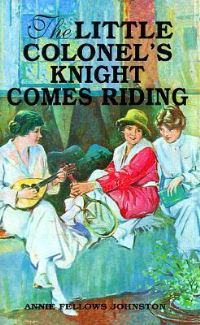 Book Cover for The Little Colonel's Knight Comes Riding by Annie Johnston