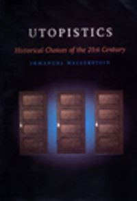 Book Cover for Utopistics, or, Historical Choices of the Twenty-First Century by Immanuel Maurice Wallerstein