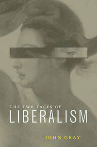 Book Cover for Two Faces of Liberalism by John Gray