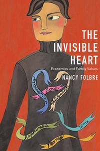 Book Cover for The Invisible Heart by Nancy Folbre