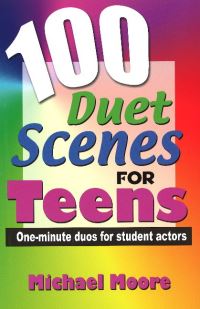 Book Cover for 100 Duet Scenes for Teens by Michael Moore