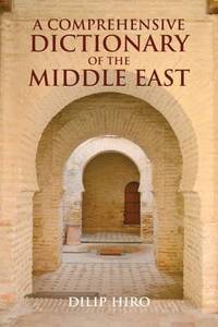 Book Cover for A Comprehensive Dictionary of the Middle East by Dilip Hiro