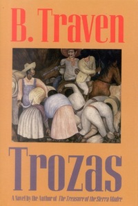 Book Cover for Trozas by B Traven, Bob McCamant, Larry Dingman Western Fiction Collection Library of Congress