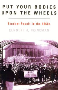 Book Cover for Put Your Bodies Upon The Wheels by Kenneth J Heineman