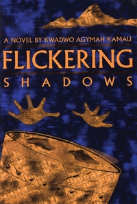 Book Cover for Flickering Shadows by Kwadwo Agymah Kamau