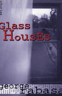 Book Cover for Glass Houses by George Rabasa