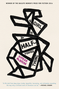 Book Cover for A Girl Is a Half-Formed Thing by Eimear McBride
