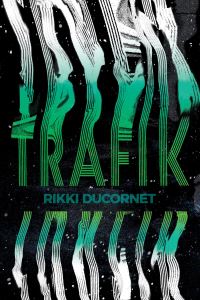 Book Cover for Trafik by Rikki Ducornet