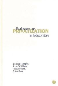 Book Cover for Pathways to Privatization in Education by Joseph Murphy