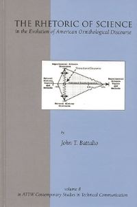 Book Cover for The Rhetoric of Science in the Evolution of American Ornithological Discourse by John T Battalio